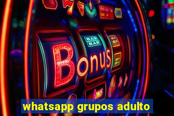 whatsapp grupos adulto